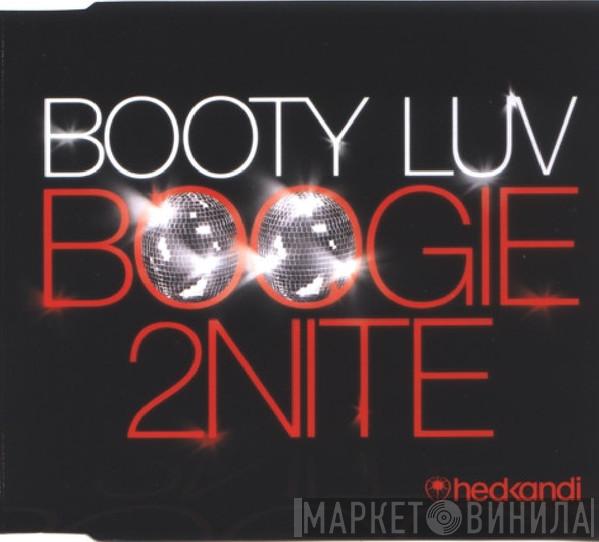  Booty Luv  - Boogie 2Nite