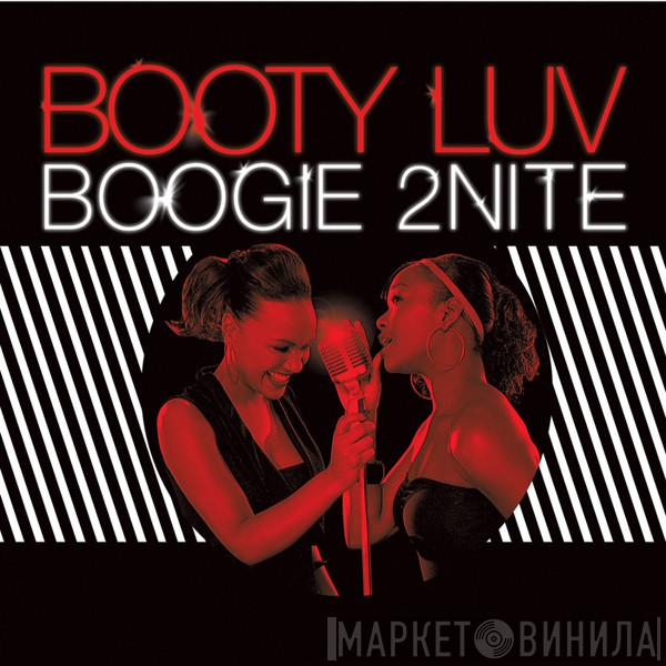  Booty Luv  - Boogie 2Nite