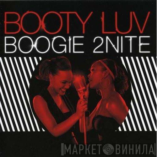  Booty Luv  - Boogie 2nite