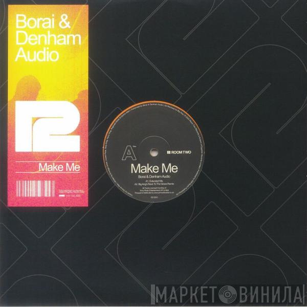 Borai, Denham Audio - Make Me