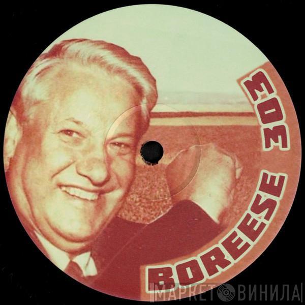 Boreese 303 - Russia Will Never Return To The Past