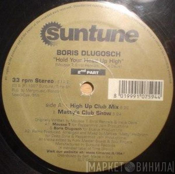  Boris Dlugosch  - Hold Your Head Up High (2nd Part)