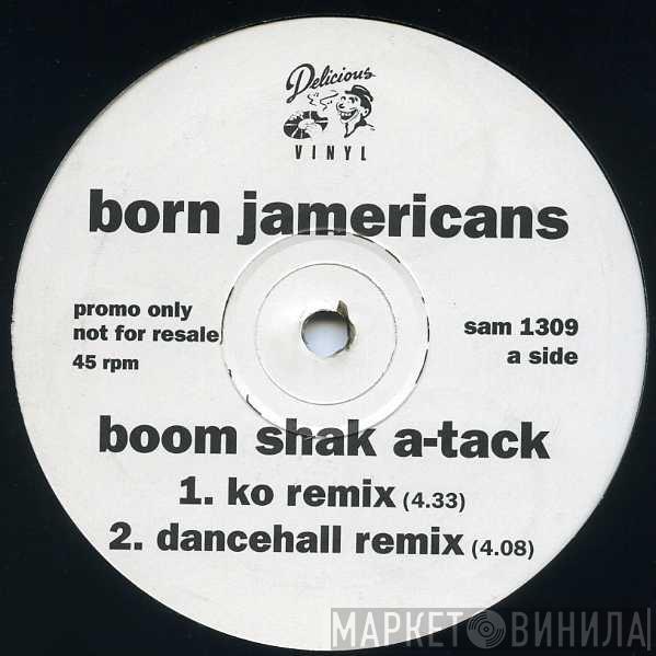  Born Jamericans  - Boom Shak A-Tack
