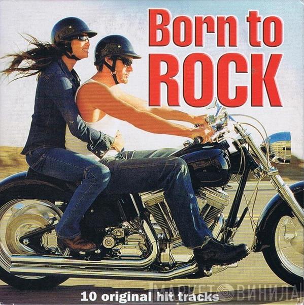  - Born To Rock