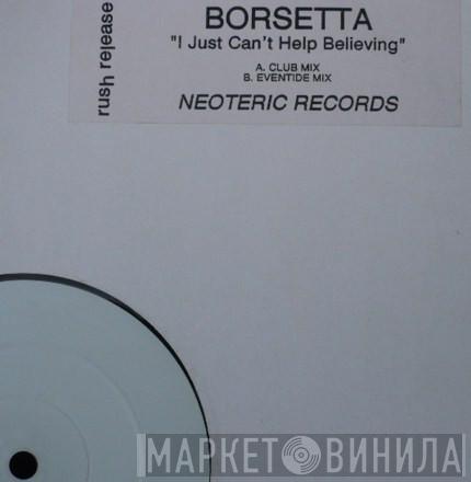 Borsetta - I Just Can't Help Believing