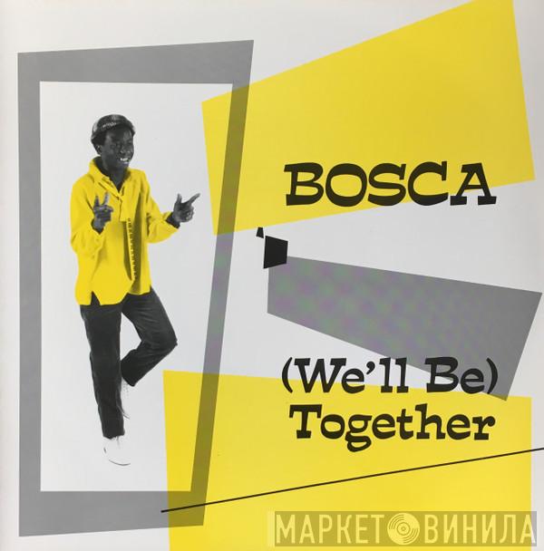  Bosca Banks  - (We'll Be) Together