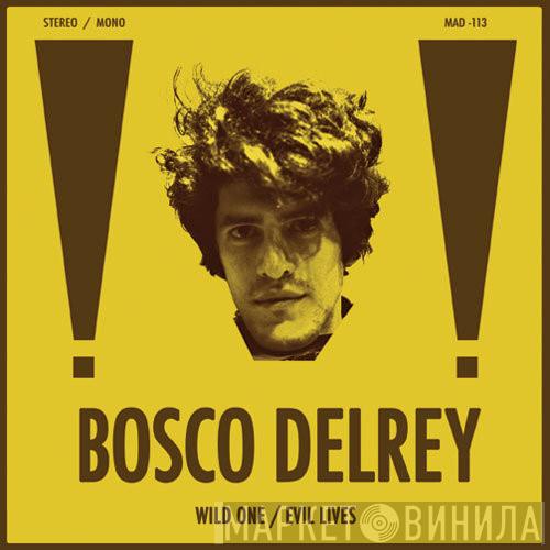 Bosco Delrey - Wild One / Evil Lives