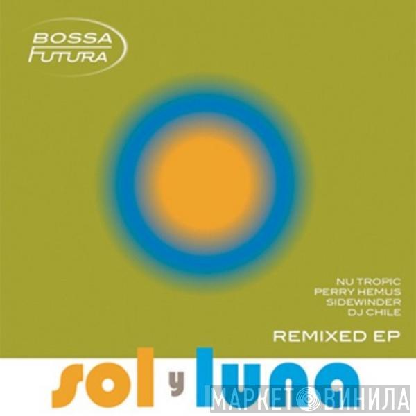  Bossa Futura  - Sol Y Luna (Remixes)