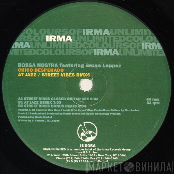 Bossa Nostra, Bruna Loppez - Chico Desperado (At Jazz / Street Vibes Rmxs)
