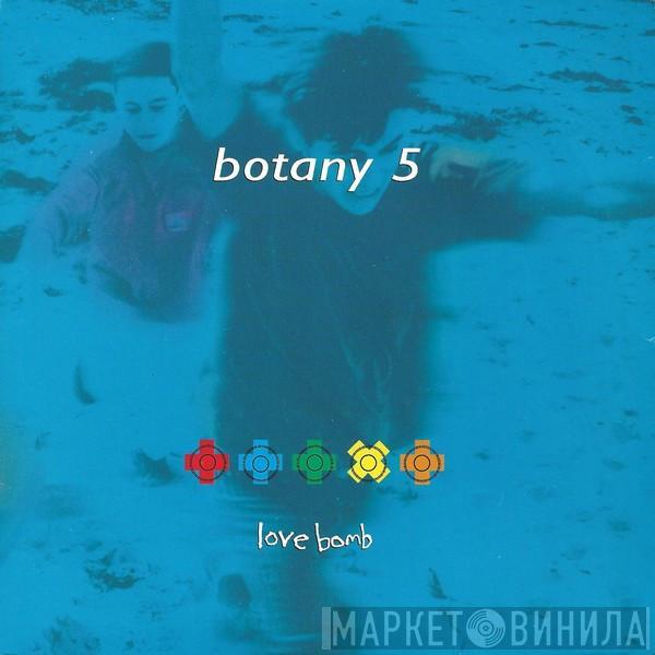 Botany 5  - Love Bomb