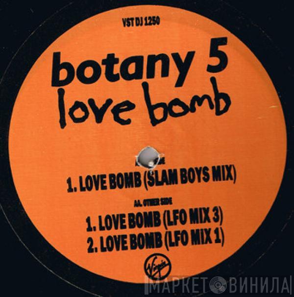  Botany 5  - Love Bomb