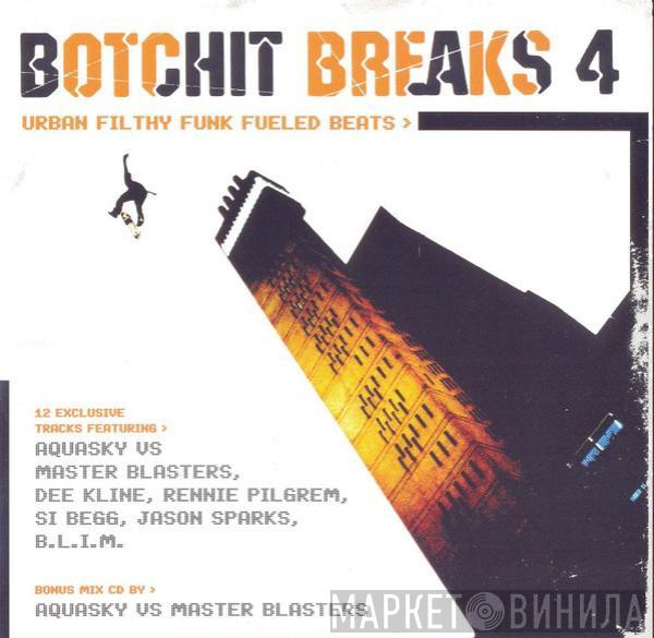  - Botchit Breaks 4
