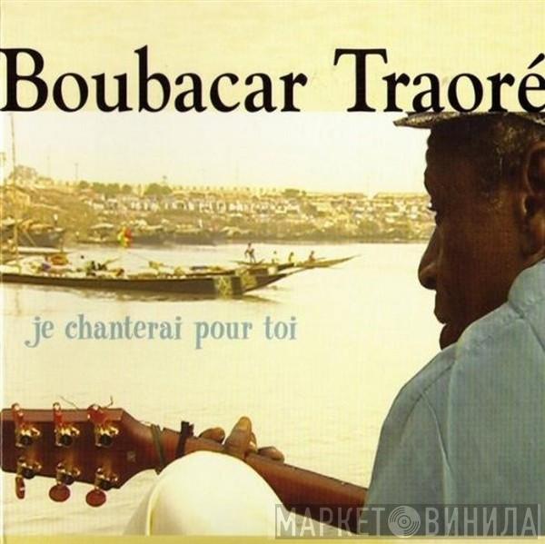  Boubacar Traoré  - Je Chanterai Pour Toi