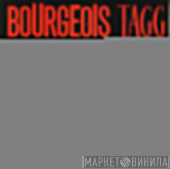 Bourgeois Tagg - I Don't Mind At All