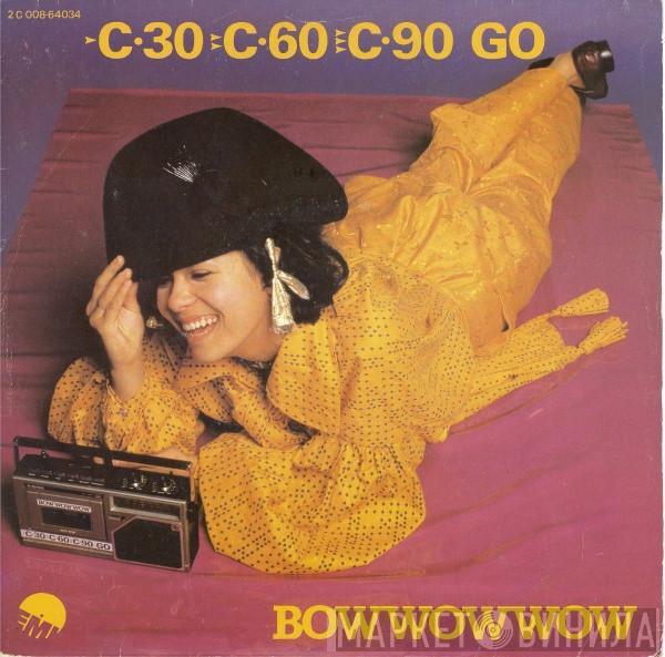 Bow Wow Wow  - C·30 C·60 C·90 Go