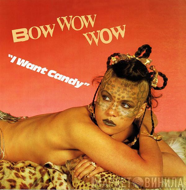  Bow Wow Wow  - I Want Candy