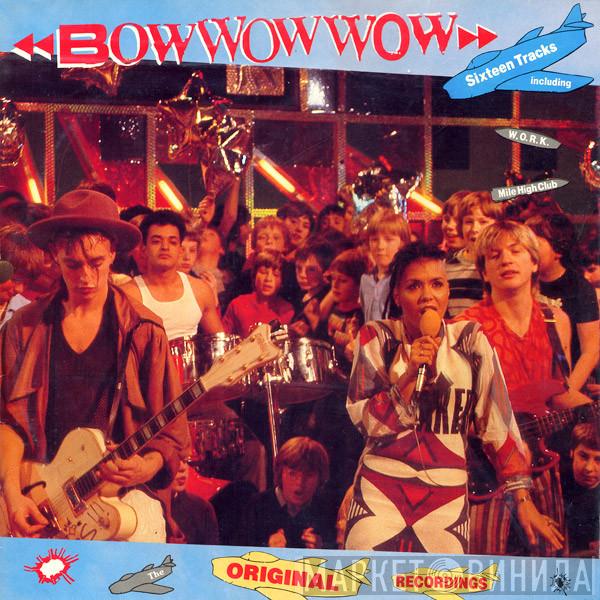 Bow Wow Wow - Original Recordings