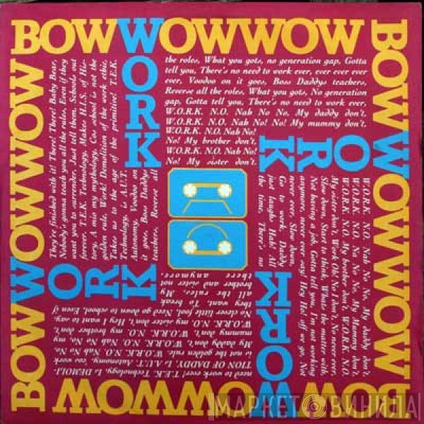 Bow Wow Wow - W.O.R.K. (N.O. Nah No! No! My Daddy Don't)