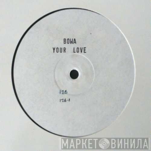 Bowa - Your Love