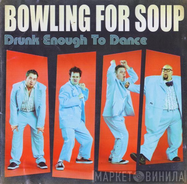  Bowling For Soup  - Drunk Enough To Dance
