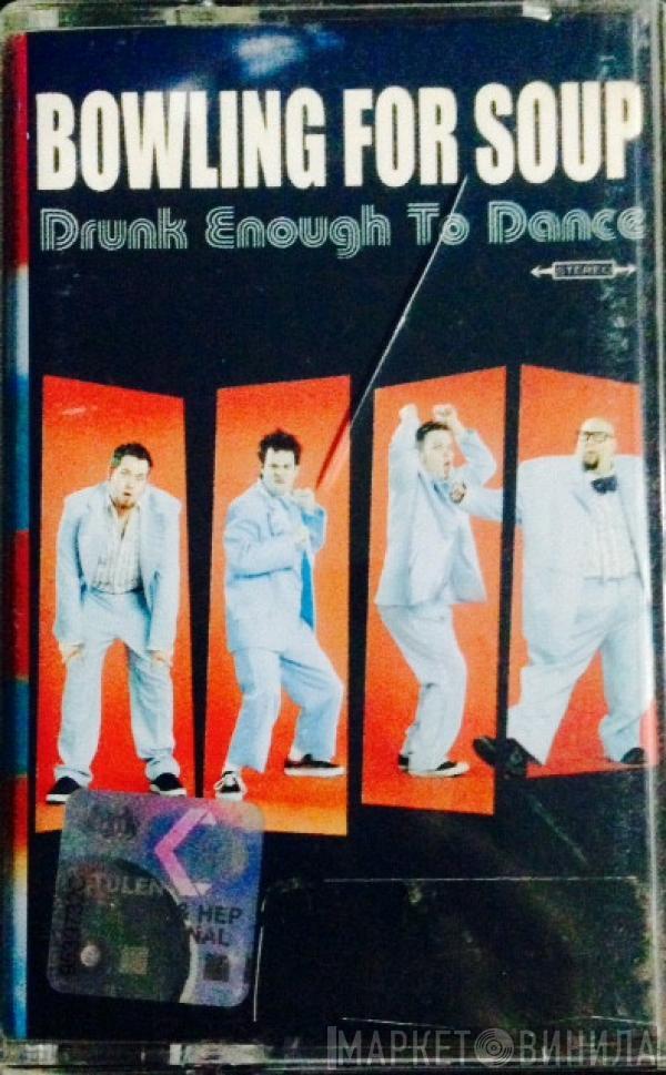  Bowling For Soup  - Drunk Enough To Dance