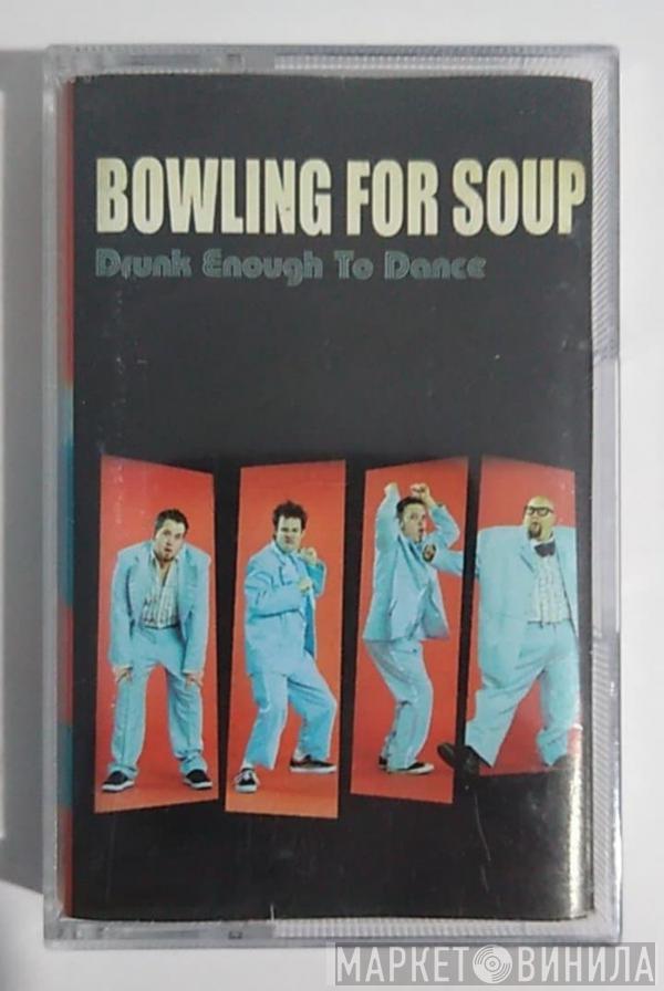  Bowling For Soup  - Drunk Enough To Dance