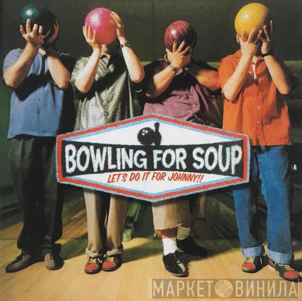 Bowling For Soup - Let's Do It For Johnny!! 