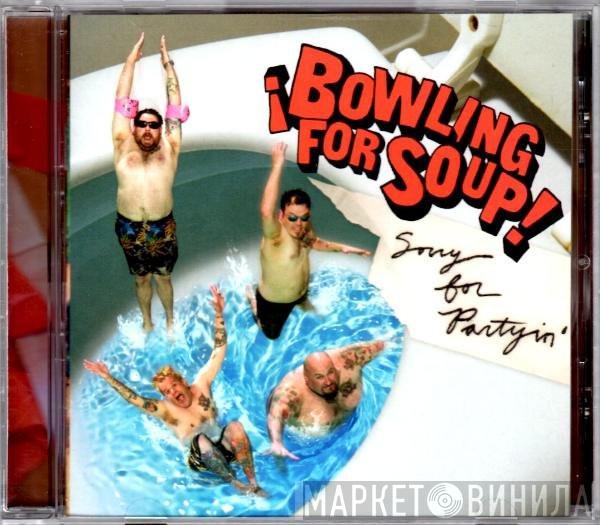  Bowling For Soup  - Sorry For Partyin'