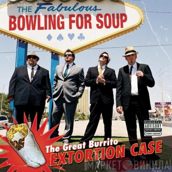  Bowling For Soup  - The Great Burrito Extortion Case