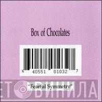  Box Of Chocolates  - Fearful Symmetry