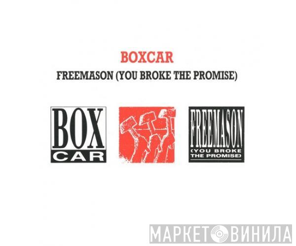  Boxcar  - Freemason (You Broke The Promise)