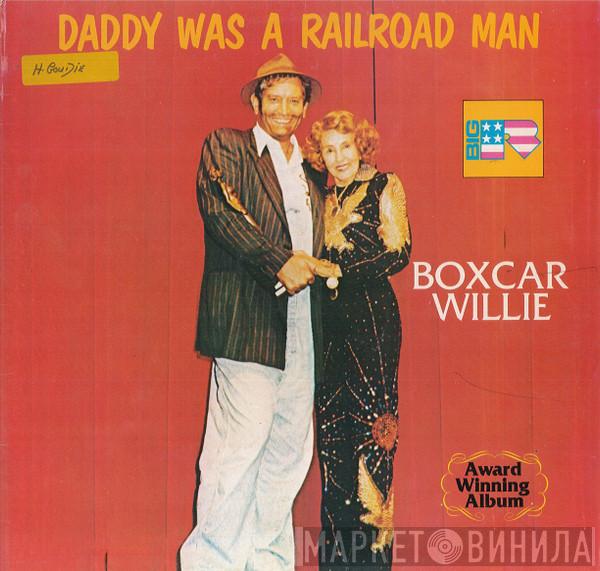 Boxcar Willie - Daddy Was A Railroad Man