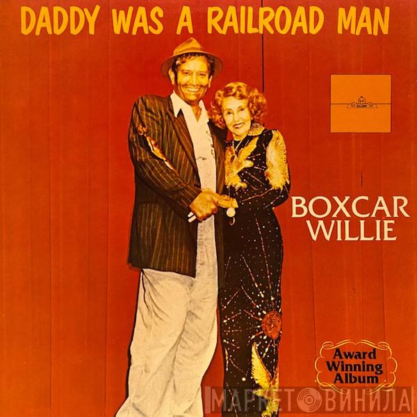  Boxcar Willie  - Daddy Was A Railroad Man