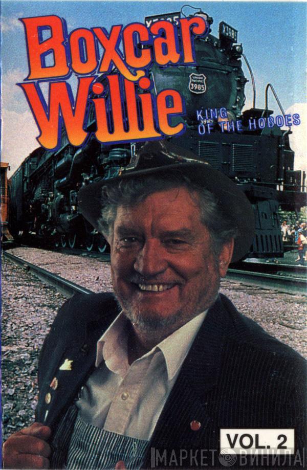  Boxcar Willie  - King Of The Hoboes, Vol. 2