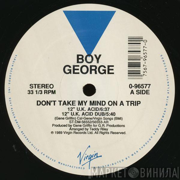 Boy George - Don't Take My Mind On A Trip