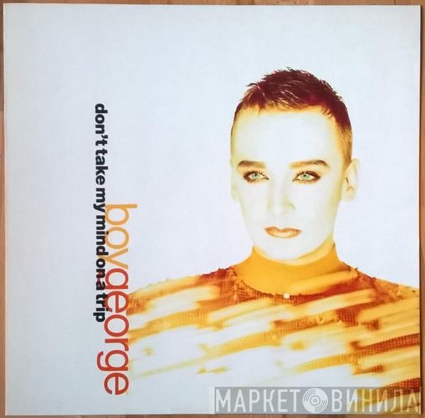  Boy George  - Don't Take My Mind On A Trip