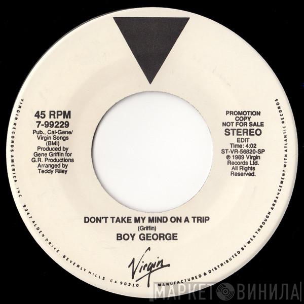  Boy George  - Don't Take My Mind On A Trip