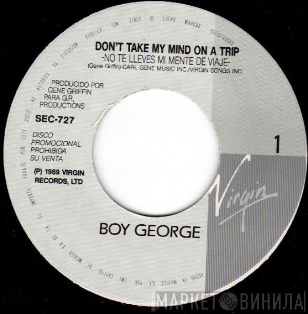  Boy George  - Don't Take My Mind On A Trip