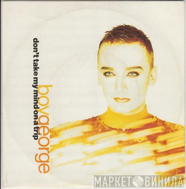  Boy George  - Don't Take My Mind On A Trip