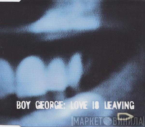  Boy George  - Love Is Leaving