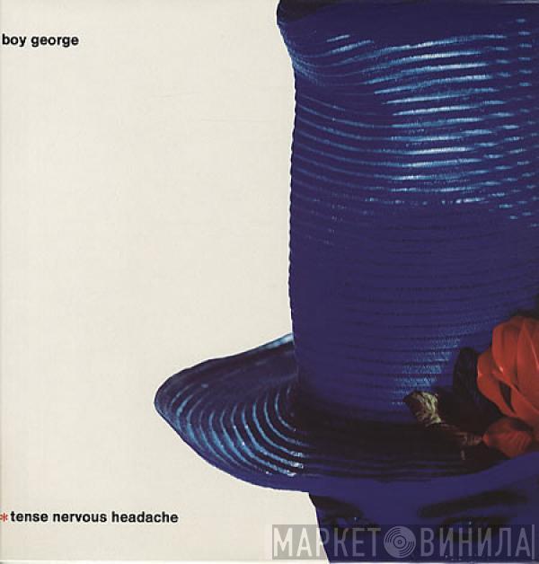  Boy George  - Tense Nervous Headache