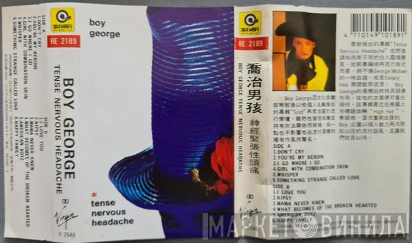  Boy George  - Tense Nervous Headache