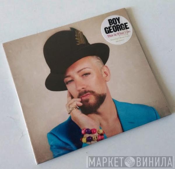  Boy George  - This Is What I Do