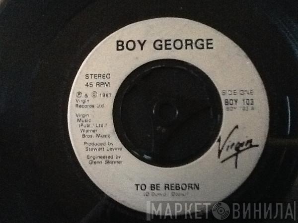  Boy George  - To Be Reborn