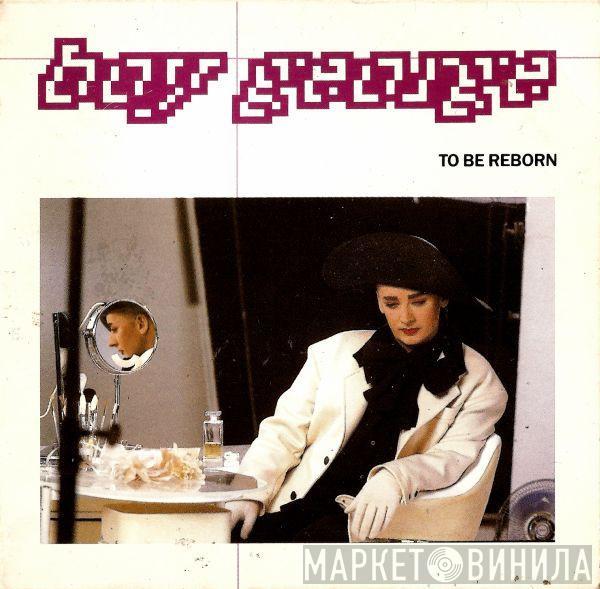  Boy George  - To Be Reborn