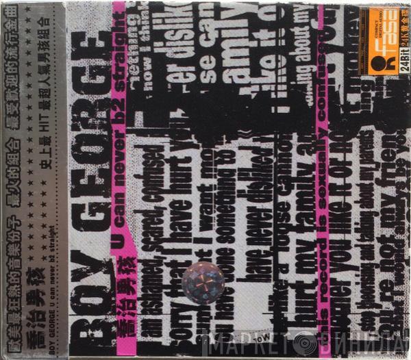  Boy George  - U Can Never B2 Straight