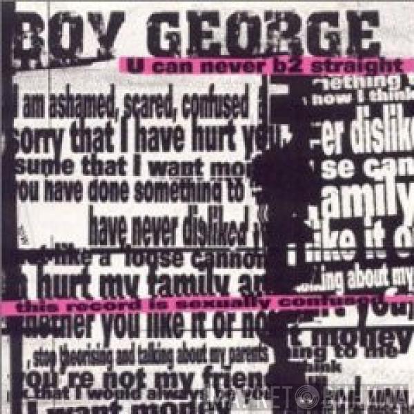  Boy George  - U Can Never B2 Straight