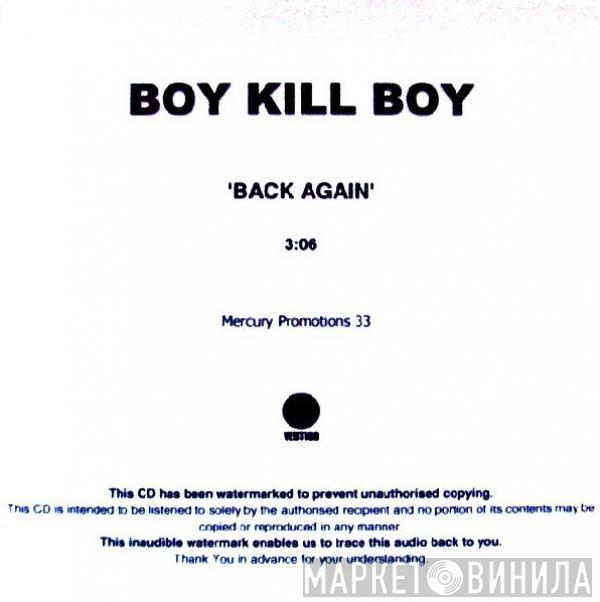  Boy Kill Boy  - Back Again