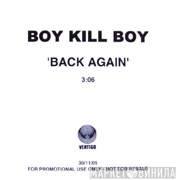  Boy Kill Boy  - Back Again