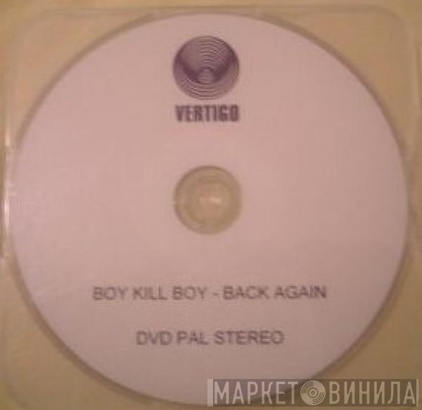  Boy Kill Boy  - Back Again